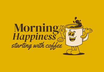 Morning happiness starting with coffee. Vintage mascot character of coffee mug with happy face