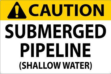 Naklejka premium Caution Sign Submerged Pipeline (Shallow Water)