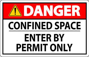 Danger Sign Confined Space - Enter By Permit Only