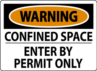 Warning Sign Confined Space - Enter By Permit Only