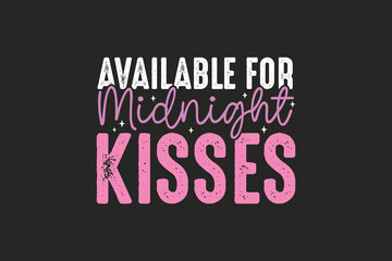 Available for Midnight Kisses New Year T shirt Design