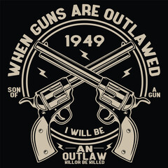 WHEN GUNS ARE OUTLAWED 1949 SON OF A GUN WILL BE AN OUTLAW KILL OR BE KILLED