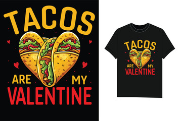 Tacos are my Valentine Valentine's Day T-shirt design