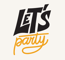 Let's party. Inspirational vector Hand drawn typography poster. Vector calligraphic illustration design - 695264072
