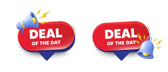 Deal of the day tag. Speech bubbles with 3d bell, megaphone. Special offer price sign. Advertising discounts symbol. Day deal chat speech message. Red offer talk box. Vector