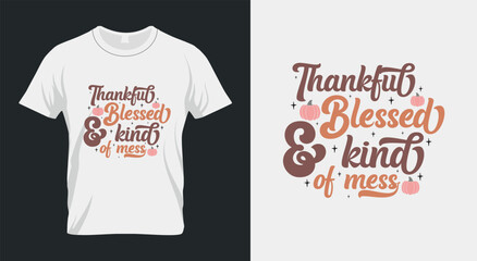 Thankful Blessed & kind of mess Thanksgiving SVG Design
