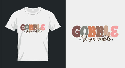 Gobble Til you wobble Thanksgiving SVG Design