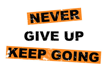 Never Give up keep going saying lettering 