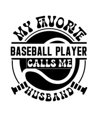 my favorite baseball player calls me husband svg