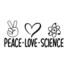 Peace Love Science Svg