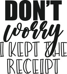 Don't Worry I Kept The Receipt - Gift Bag Illustration