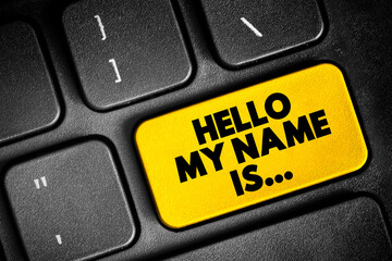 Fototapeta premium Hello My Name Is... text button on keyboard, concept background