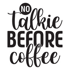 No Talkie Before Coffee