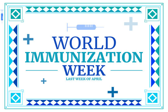 World Immunization week is the last of April every year, blue medical and health concept backdrop