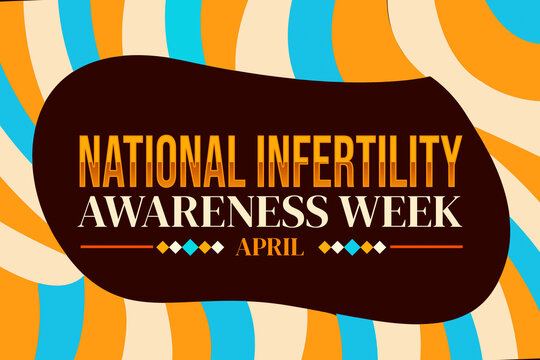National Infertility Awareness week wallpaper in colorful shapes with typography and design