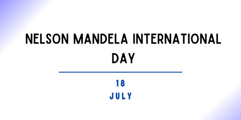 18 July - Nelson Mandela International Day