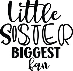 Little Sister Biggest Fan