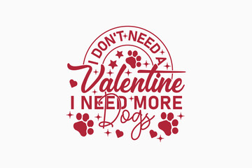 Funny Dog Lover Gift, Dog Valentine EPS T-shirt Design. Valentine's day typography t-shirt design Template. valentine's day mug EPS, Retro valentine's day EPS t-shirt