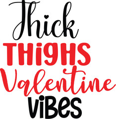 Thick Thighs Valentine Vibes