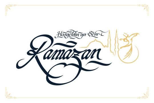 Hoş geldin ya şehri Ramazan. Translation: Welcome to Ramadan