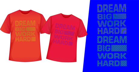 dream big work hard typography t-shirt design, t-shirt design concept