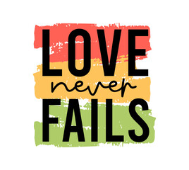 Love Never Fails, Valentines Day T shirt Design Vector, Love Quote, Funny Valentine Shirt