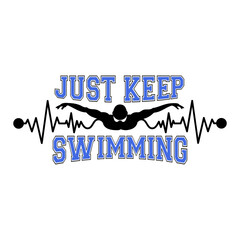 Just keep swimming sports design with heartbeat. Design for sport lovers and swimmers
