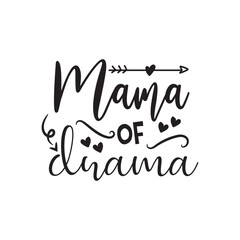 Mama of Drama. Vector Design on White Background