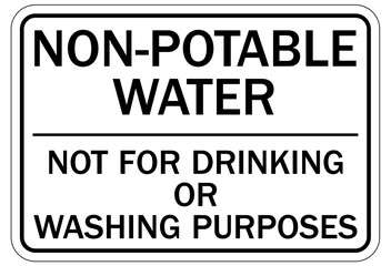 Non potable warning sign and labels not for drinking or washing purposes