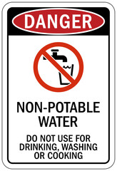 Non potable warning sign and labels do not use for drinking, washing or cooking