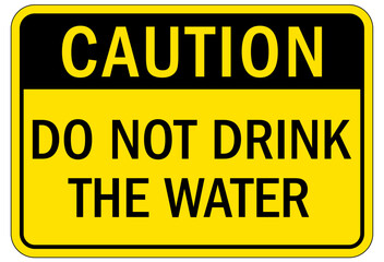 Non potable warning sign and labels do not drink the water