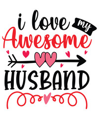 Fototapeta premium I Love My Awesome Husband Valentine's Day SVG T-shirt Design. Valentine's Day SVG, Happy Valentine's Day