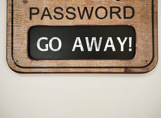 Sign board with text written GO AWAY! -  to tell other to leave me alone, stop disturbing, interfering or to stop bothering with unpleasant feeling