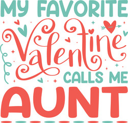 Favorite valentine calls aunt valentine svg, Valentin's day cute heart svg