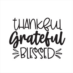 thankful grateful blessed motivational quotes inspirational lettering typography design