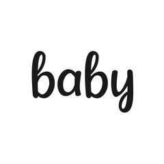 Baby. Black text over white background. Design element for poster, banner, t shirt, emblem. Illustration design. 