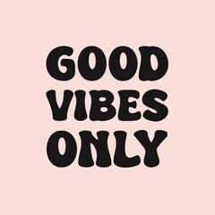 Good vibes only vintage retro warp text typography design for t shirt, poster, banner, wall art. Illustration design. 