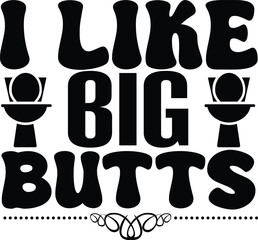 i like big butts