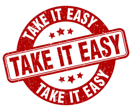 take it easy stamp. take it easy label. round grunge sign