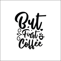 But First Coffee