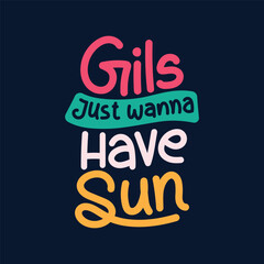 Girls wanna have sun typography illustration for t-shirts. Vector summer quotes. Hand lettering summer quote for cards, posters, prints, banners, signs, etc. 
