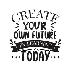 Create Your Own Future By Working Hard Now. Vector Design on White Background