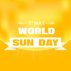 Square poster for the Sun Day. World Sun Day is May 3rd. Card with large luminous gradient sun. 3 May. Solar energy. Yellow-orange festive banner for social networks. World holiday.
