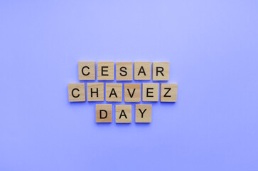 March 31, Cesar Chavez Day, a minimalistic banner with an inscription in wooden letters