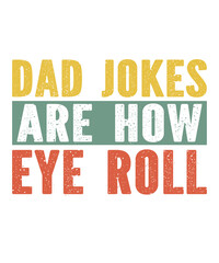 Dad Jokes Are How Eye Roll