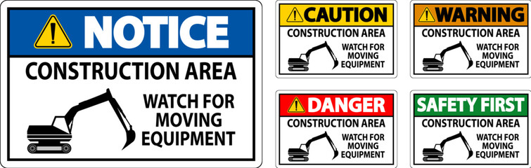 Caution Sign Construction Area - Watch For Moving Equipment