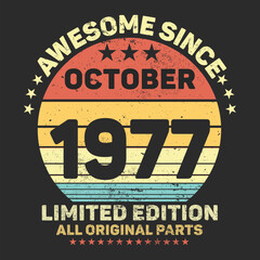 Awesome Since 1977. Vintage Retro Birthday Vector, Birthday gifts for women or men, Vintage birthday shirts for wives or husbands, anniversary T-shirts for sisters or brother