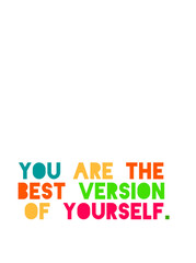 You are the best version of yourself