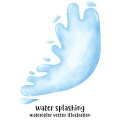 water splashing, water drop, watercolor, vector illustration
