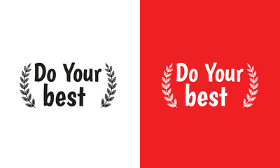 Do Your Best T Shir Design. Typographic Design, Calligraphy sayings for print. Vector Quotes.